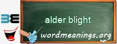 WordMeaning blackboard for alder blight